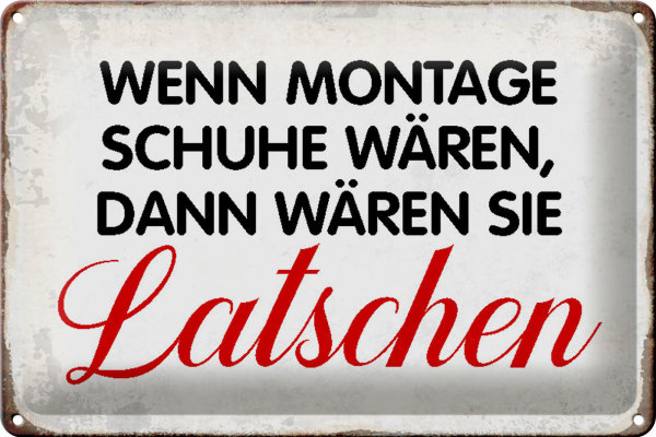 Blechschild Spruch 30x20cm wenn Montage Schuhe wären Retro
