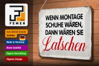 Blechschild Spruch 30x20cm wenn Montage Schuhe wären Retro