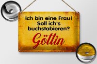 Blechschild Spruch 30x20cm ich bin Frau Göttin Schild
