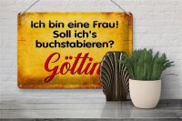 Blechschild Spruch 30x20cm ich bin Frau Göttin Schild