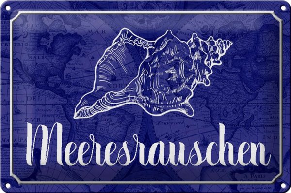 Blechschild Spruch 30x20cm Meeresrauschen Muschel Meer