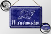 Blechschild Spruch 30x20cm Meeresrauschen Muschel Meer