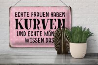 Blechschild Spruch 30x20cm echte Frauen haben Kurven Männer