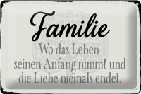 Blechschild Spruch 30x20cm Familie wo Leben Anfang nimmt