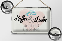 Blechschild Spruch 30x20cm Kaffee und Liebe heiß am besten