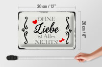 Blechschild Spruch 30x20cm ohne Liebe ist Alles nichts Herz