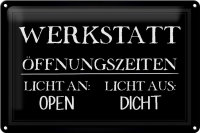 Blechschild Spruch 30x20cm Werkstatt Öffnungszeiten open