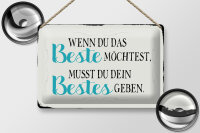 Blechschild Spruch 30x20cm wenn du das beste möchtest musst