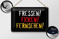 Blechschild Spruch 30x20cm Fressen ficken Fernsehen