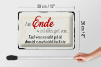 Blechschild Spruch 30x20cm am Ende wird alles gut sein