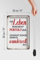 Blechschild Spruch 20x30cm Leben muss nicht perfekt sein