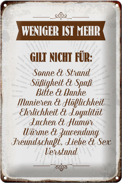 Blechschild Spruch 20x30cm weniger ist mehr gilt nicht für