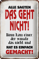 Blechschild Spruch 20x30cm Alle sagten geht nicht Schild