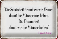 Blechschild Spruch 30x20cm Schönheit Frauen Dummheit...