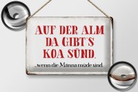 Blechschild Spruch 30x20cm auf der Alm da gibt`s koa sünd