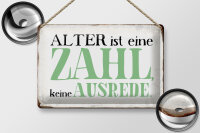 Blechschild Spruch 30x20cm Alter ist Zahl keine Ausrede