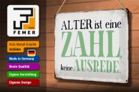 Blechschild Spruch 30x20cm Alter ist Zahl keine Ausrede