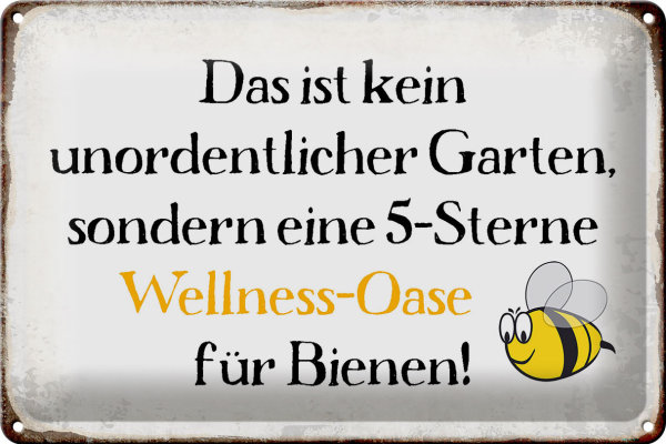 Blechschild Spruch 30x20cm kein Garten Wellness Oase Biene