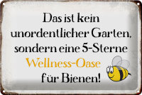 Blechschild Spruch 30x20cm kein Garten Wellness Oase Biene