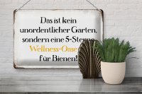 Blechschild Spruch 30x20cm kein Garten Wellness Oase Biene