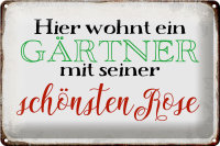 Blechschild Spruch 30x20cm hier Gärtner mit...