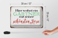 Blechschild Spruch 30x20cm hier Gärtner mit schönster Rose