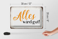 Blechschild Spruch 30x20cm alles wird gut Retro Schild