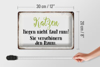 Blechschild Spruch 30x20cm Katzen liegen nicht faul rum
