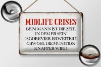 Blechschild Spruch 30x20cm Midlife crises beim Mann Retro