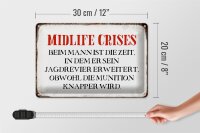 Blechschild Spruch 30x20cm Midlife crises beim Mann Retro