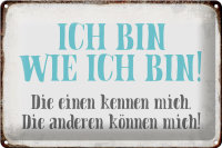 Blechschild Spruch 30x20cm ich bin so wie ich bin Schild