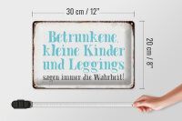 Blechschild Spruch 30x20cm Kinder Leggings sagen Wahrheit