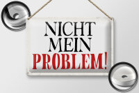 Blechschild Spruch 30x20cm nicht mein Problem Retro