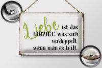 Blechschild Spruch 30x20cm Liebe ist das einzige was sich