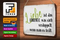 Blechschild Spruch 30x20cm Liebe ist das einzige was sich