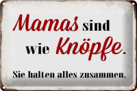 Blechschild Spruch 30x20cm Mamas sind wie Knöpfe Schild