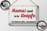 Blechschild Spruch 30x20cm Mamas sind wie Knöpfe Schild