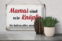 Blechschild Spruch 30x20cm Mamas sind wie Knöpfe Schild