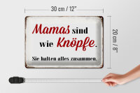 Blechschild Spruch 30x20cm Mamas sind wie Knöpfe Schild