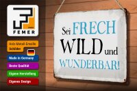 Blechschild Spruch 30x20cm sei frech wild wunderbar Retro