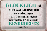 Blechschild Spruch 30x20cm glücklich ist Zeit mit Menschen