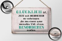Blechschild Spruch 30x20cm glücklich ist Zeit mit Menschen