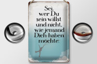 Blechschild Spruch 20x30cm sei wer du sein willst und nicht