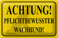 Blechschild Hinweis 30x20cm Achtung Wachhund pflichtbewusst