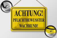Blechschild Hinweis 30x20cm Achtung Wachhund pflichtbewusst