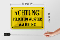 Blechschild Hinweis 30x20cm Achtung Wachhund pflichtbewusst