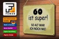Blechschild Spruch 30x20cm 60 ist super so alt ich noch nie