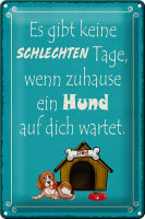 Blechschild Spruch 20x30cm keine schlechten Tage wenn Hund