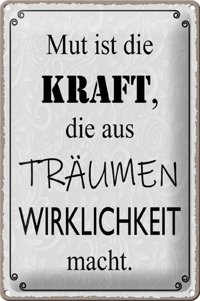 Blechschild Spruch 20x30cm Mut ist Kraft aus Träumen