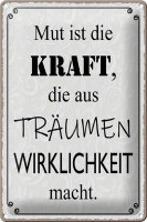 Blechschild Spruch 20x30cm Mut ist Kraft aus Träumen